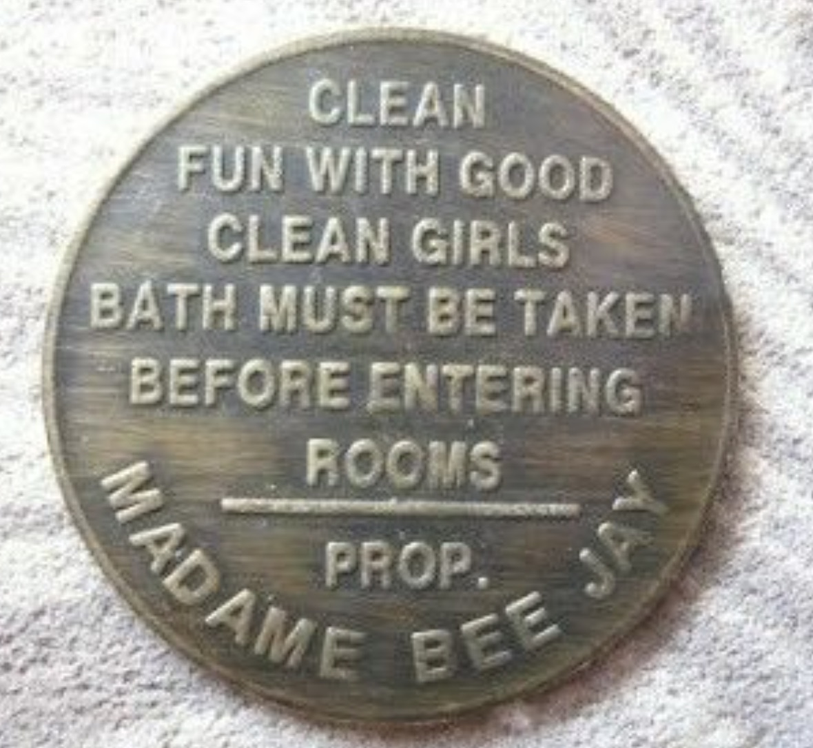 commemorative plaque - Clean Fun With Good Clean Girls Bath Must Be Taken Before Entering Rooms Prop. Madame Bee Ja